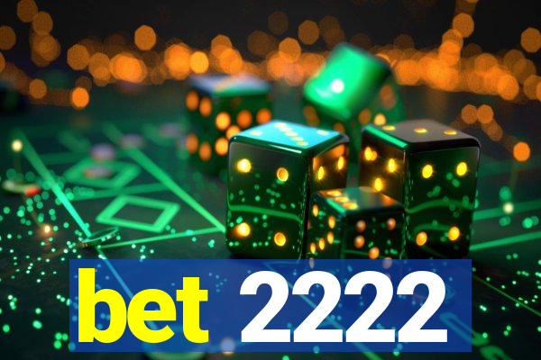 bet 2222